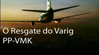 Resgate do Varig PP-VMK