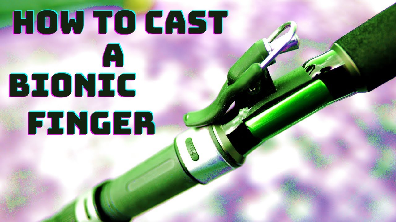 How to cast a bionic finger 