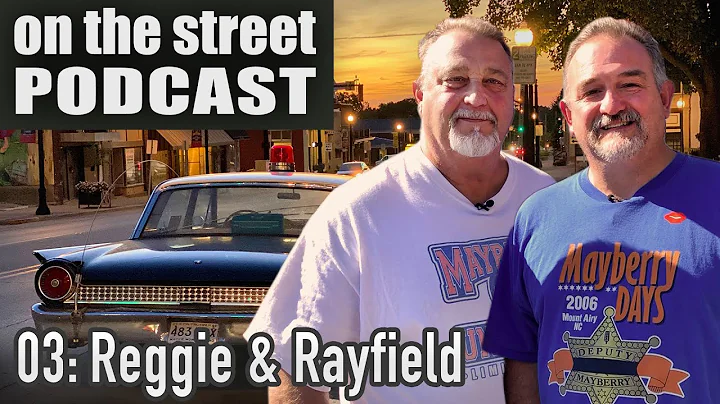 Mayberry Man Podcast 03: Reggie and Rayfield