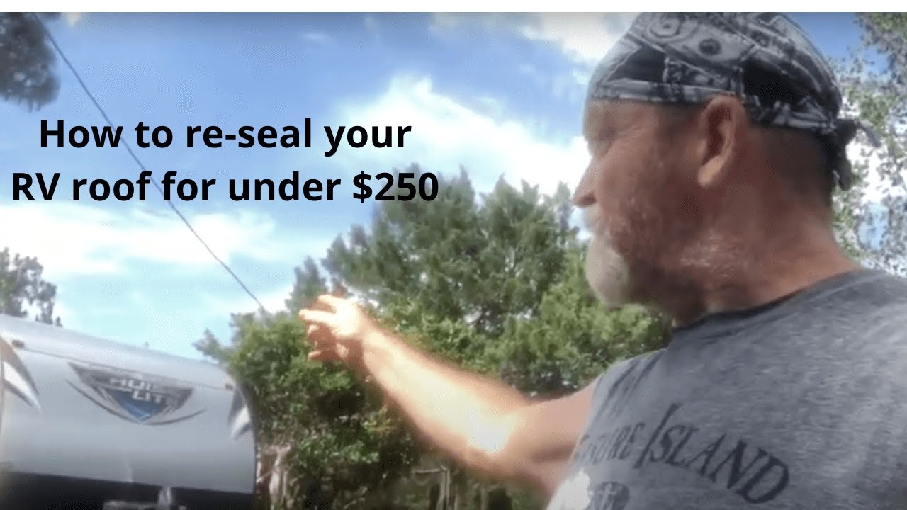 How To Re-Seal Your RV Roof For Under $250 - YouTube