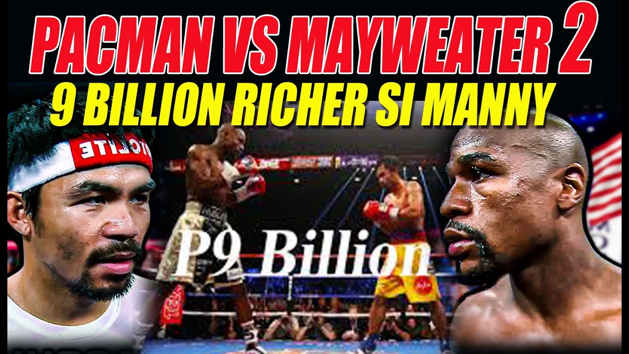 WOW!! GRABE 9 BILLION PALA KIKITAIN NI MANNY SA FIGHT NYA KAY MAYWEATHER?