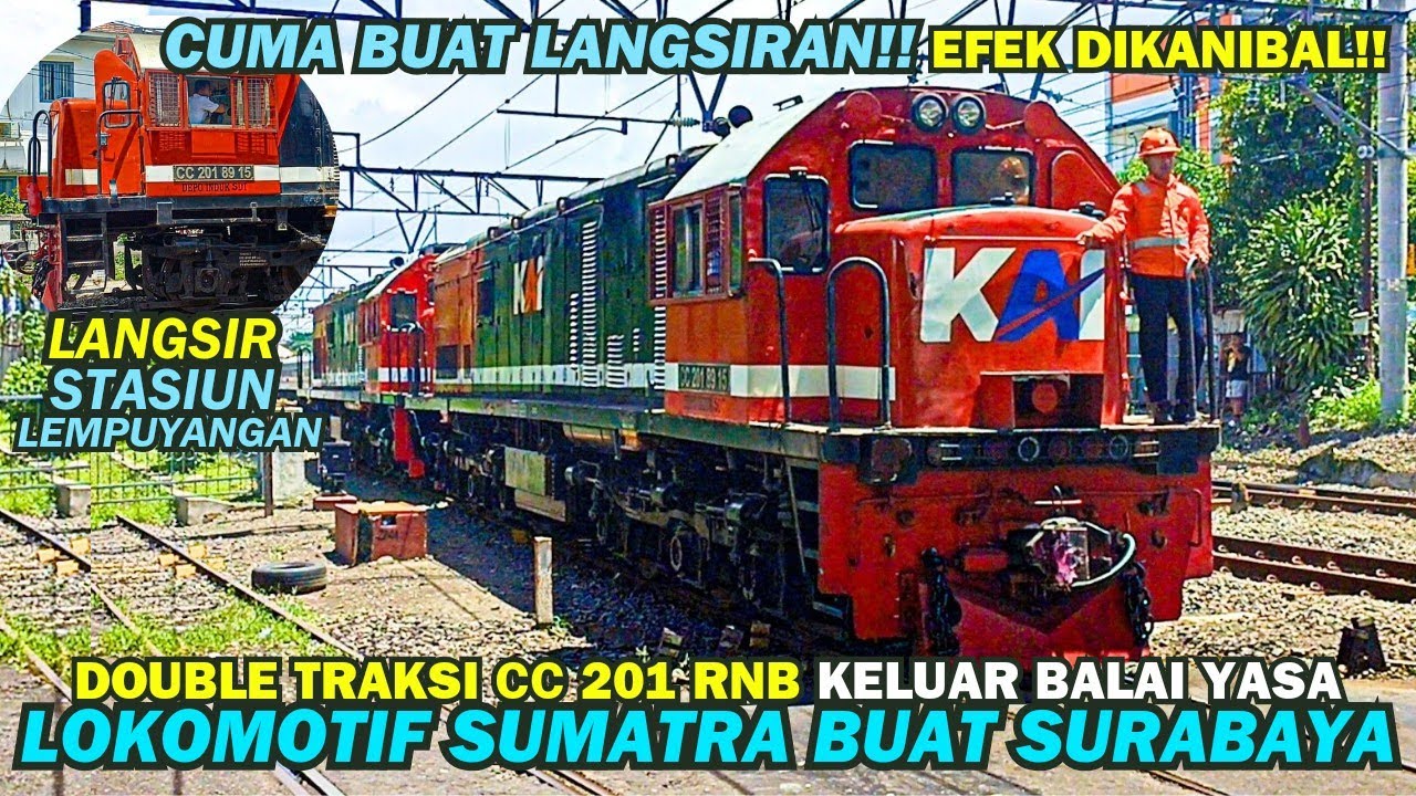 HANYA BISA LANGSIRAN KERETA API!! FIX Punya Surabaya CC 201 RnB Sumatra Keluar Balai Yasa Yogyakarta