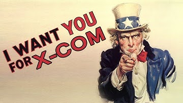 I WANT YOU ON MY X-COM SQUAD!