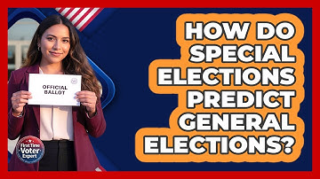 How Do Special Elections Predict General Elections? - First Time Voter Expert