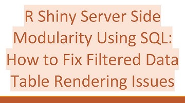 R Shiny Server Side Modularity Using SQL: How to Fix Filtered Data Table Rendering Issues