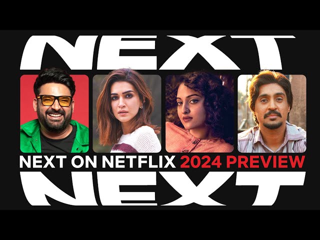 Next on Netflix India 2024 | Films u0026 Series Preview class=