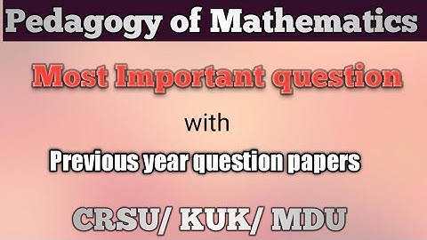Most Important questions || Pedagogy Of Mathematics || CRSU/ KUK/ MDU
