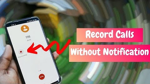 Record Calls without Notification | Google Dialer | No Root (2022)