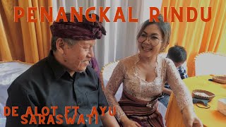 Penangkal Rindu - De Alot ft. Ayu Saraswati