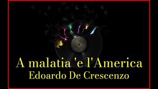 Miniatura del video "Edoardo De Crescenzo - A malatia 'e l'America (Lyrics) Karaoke"