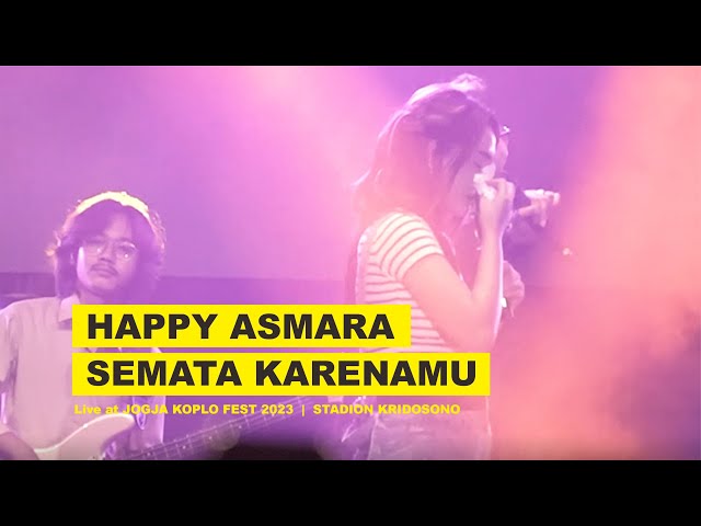 Happy Asmara - Semata Karenamu (Live at Jogja Koplo Fest 2023) class=