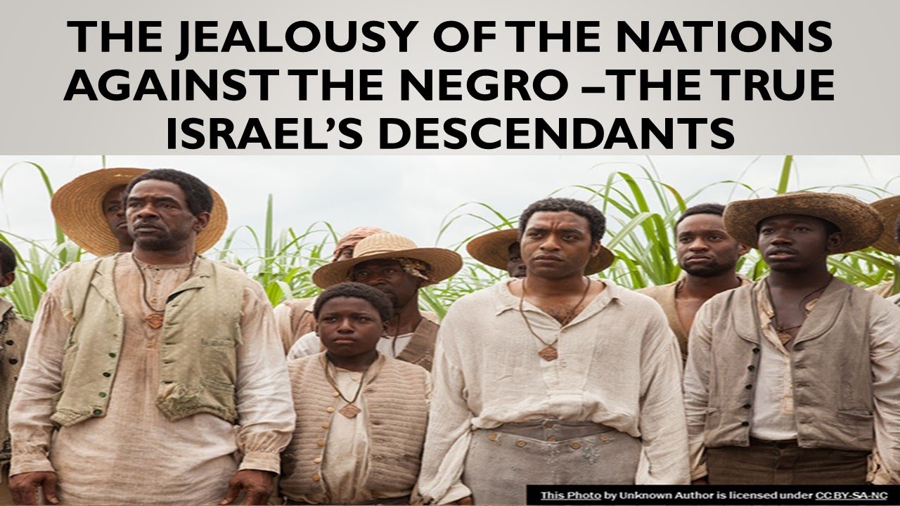 The jealousy of the nations against the Negro -the true Israel