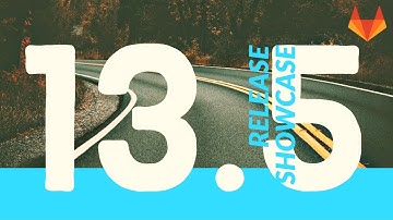 GitLab 13.5 Release Showcase