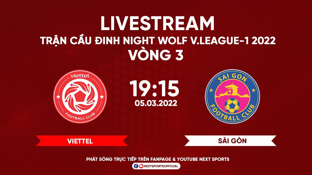 🔴 TRỰC TIẾP I VIETTEL – SÀI GÒN FC I vòng 3 Night Wolf V.League-1 2022