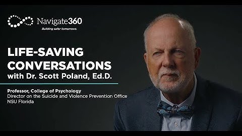 Dr. Poland and Navigate360 - Improving Suicide Awareness & Prevention in School Communities