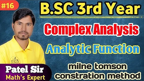 Bsc 3rd year complex analysis (analytic function --milne tomson constration method)by Patel sir