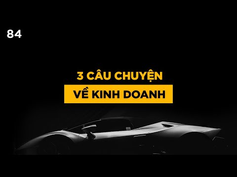 3 Câu Chuyện Kinh Doanh