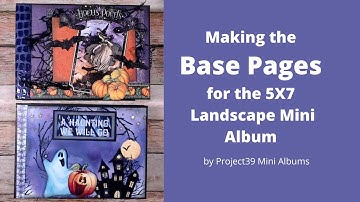 Making the Base Pages for a 5X7 Mini Album Landscape Style