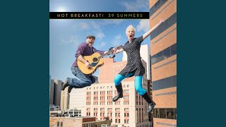 Watch Hot Breakfast 39 Summers video