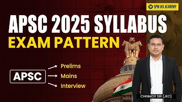 APSC Syllabus Assam 2025  | APSC  Exam Pattern 2025 | APSC 2025 Prelims & Mains Syllabus | SPM IAS