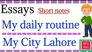 My daily routine,My City Lahore long essays shorts note paragraph Speech animation calligraphy