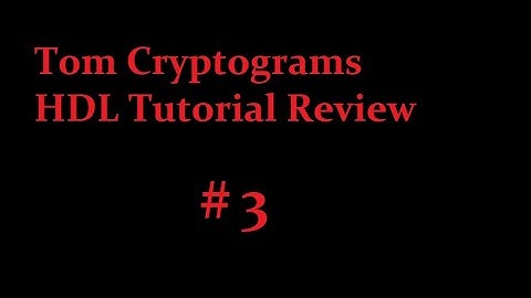 Toms Verilog and FPGA tutorial review 3