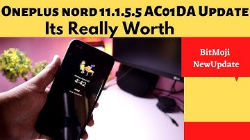 Oneplus Nord latest Update 11.1.5.5 AC01DA - New feature Bitmoji