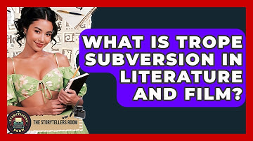 What Is Trope Subversion In Literature And Film? - The Storytellers Room