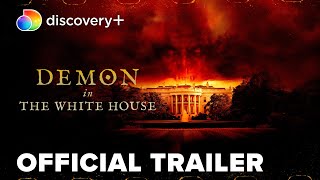 Demon in the White House | Official Trailer | discovery+