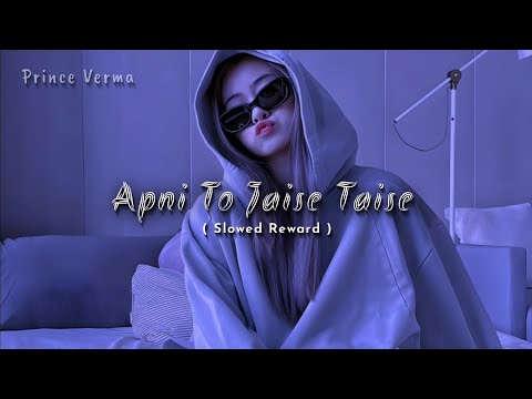 Apni To Jaise Taise | Khesari Lal Shilpi Raj | Slowed+Reverb | #slowedandreverb #music #bhojpurisong