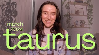 March 2024 horoscope: TAURUS