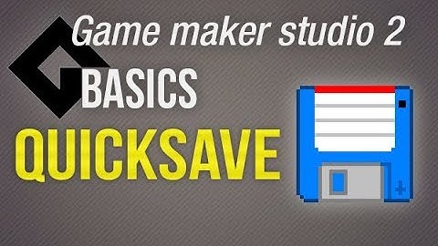 🔴Game Maker Studio 2 | Basics - Quicksave