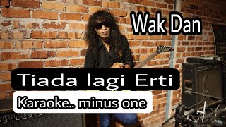 Tiada Lagi Erti - Wak Dan Karaoke @ minus one