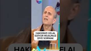 Hakkınızı Helal Ediyor Musunuz Diye Sormak Kurana Ne Kadar Uygun?