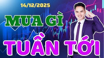 Mua gì tuần tới | Top 3 cổ phiếu không thể bỏ lỡ | Xem gấp mua ngay!