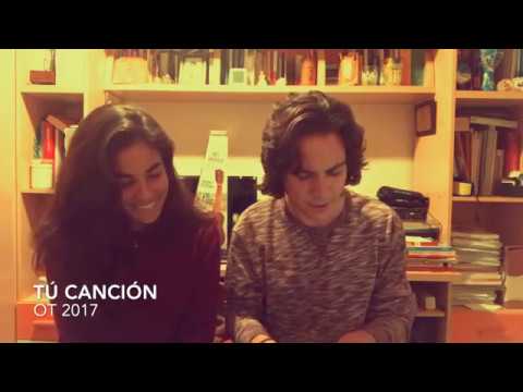 Tu canción - OT 2017 (Versión Julia y Jose)