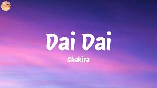 Shakira - Dai Dai (Lyrics)