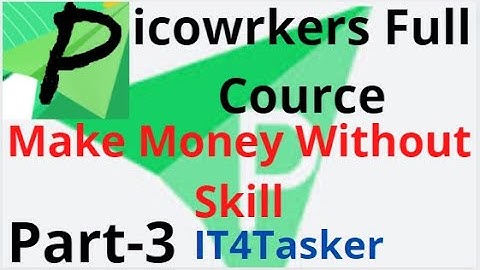 Picoworkers Full Course | Join Picoworkers & Start Earning Now | Make Money Without Skill |  Part-2