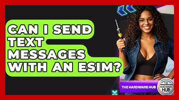 Can I Send Text Messages With An ESIM? - The Hardware Hub