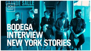 BODEGA - Interview "New York Stories" | @le106tv, #Rouen