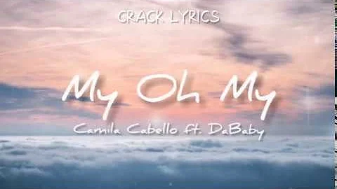 Camila Cabello ft. DaBaby - My Oh My(Lyrics)