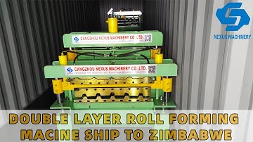 【NEXUS MACHINERY】Double Layer Roll Forming Machine Ship to Zimbabwe #rollformingmachine