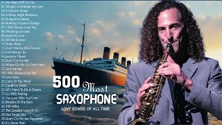 500 Most Romantic Saxophone Love Songs - Best Relaxing Saxophone Songs Ever - Instrumental Music
