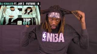 DJ Khaled FT Jay-Z, Beyonce and Future - Top Off Reaction\/Review (Official Audio)