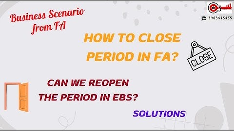 Business Scenario from FA- How to close Period in FA? Can we reopen the Period in EBS?   Solutions