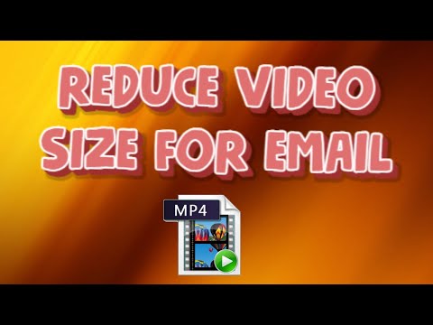 HOW TO REDUCE VIDEO FILE SIZE FOR EMAIL