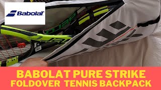 Why I like it - Babolat Pure Strike Foldover Backpack - 3 rackets + fully covers racket + my set up