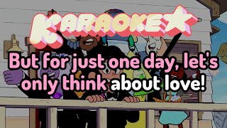 For Just One Day Let's Only Think About (Love) - Steven Universe Karaoke chords