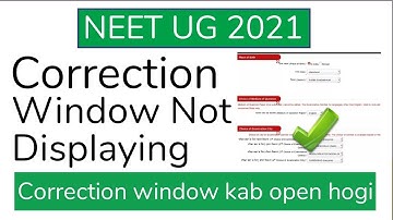 NEET UG Correction Window Not Displaying || Neet 2021 correction kab start hogi || How to correct