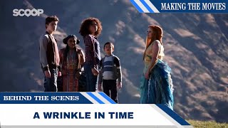 Behind the Scenes: A Wrinkle In Time || Making the Movies